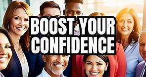 How to Build Confidence In 10 Steps