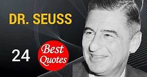🔴 The 24 Best Quotes by Dr. Seuss ✅ "Don't cry because it's over. Smile because it happened."