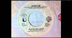 Johnny Lee ~ Save The Last Chance