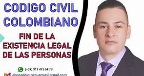 DERECHO civil PERSONAS - Colombia (fin de la existencia legal)