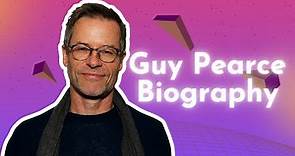 Guy Pearce: Biography, Childhood, Early Life, Career, Major Works, Personal Life, Achievements