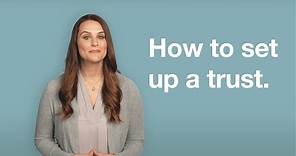 How to set up a trust
