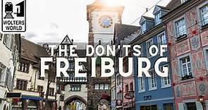 Freiburg: The Don'ts of Visiting Freiburg, Germany