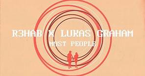 R3HAB x Lukas Graham - Most People (Official Lyric Video)