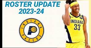 INDIANA PACERS ROSTER UPDATE 2023-24 NBA SEASON | ROSTER LATEST UPDATE