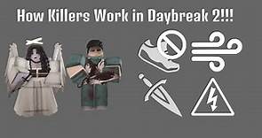 How Killers Work (Daybreak 2 Guide)