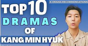 10 BEST DRAMAS OF KANG MIN HYUK (UPDATED 2023)