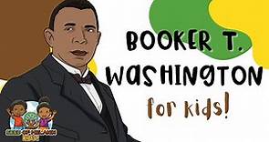Booker T Washington | History for Kids | Seed of Melanin Kids!