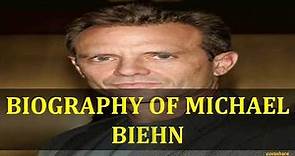 BIOGRAPHY OF MICHAEL BIEHN