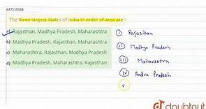 The three largest States of India in order of area are : | CLASS 14 | POPULATION OF INDIA | GENE...