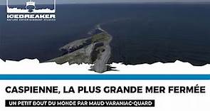 Un Petit Bout Du Monde : la Mer Caspienne par Maud Varaniac-Quard