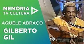 Gilberto Gil - Aquele Abraço