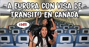 Así es viajar a Europa con escala en Canadá ¿visa de tránsito? | MPV en Europa