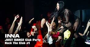 INNA - JUST DANCE CLUB PARTY | ROCK THE CLUB #1