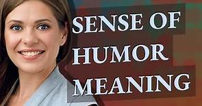 Sense of humor | meaning of Sense of humor