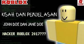 SIAPAKAH JOHN DOE & JANE DOE ? YANG SEMPAT MENGGEMPARKAN ROBLOX DI TAHUN 2017 !!! -Bahasa Indonesia