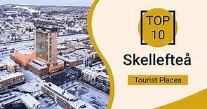 Top 10 Best Tourist Places to Visit in Skellefteå | Sweden - English