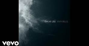 Amos Lee - Vaporize (Audio)