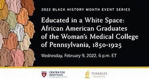 Educated in a White Space: African American Graduates of the Woman's Medical College of Pennsylvania