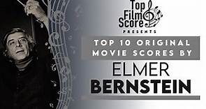 Top 10 Original Movie Scores by Elmer Bernstein | TheTopFilmScore