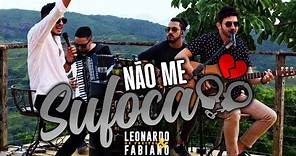 Não Me Sufoca - Leonardo De Freitas & Fabiano
