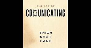 The Art of Communicating by Thich Nhat Hanh (Full Audiobook)