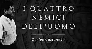 I Quattro Nemici dell'uomo, Carlos Castaneda