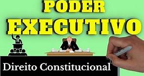 Poder Executivo (Direito Constitucional) - Resumo Completo