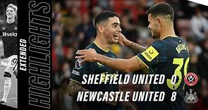 Sheffield United 0 Newcastle United 8 | EXTENDED Premier League Highlights
