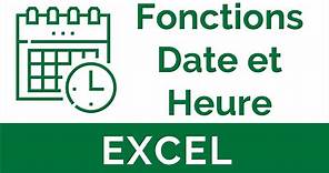 Excel #26 : Les fonctions DATE et HEURE : AUJOURDHUI, MAINTENANT ANNEE, MOIS, JOUR, HEURE, DATE ...