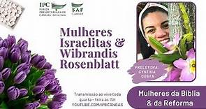 Mulheres Israelitas & Wibrandis Rosenblatt