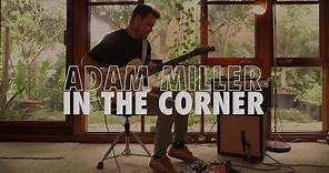 Adam Miller - In The Corner (Official Video)