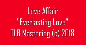 Love Affair - Everlasting Love (TLB remaster)