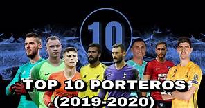 TOP 10 MEJORES PORTEROS DEL MUNDO ACTUALIZADO (2019-2020)
