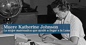 Muere Katherine Johnson, la brillante matemática que ayudó a conquistar la Luna