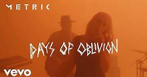 Metric - Days Of Oblivion (Official Video)