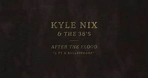 Kyle Nix & The 38’s "5 Ft & Bulletproof" (Official Audio)