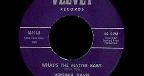 Virginia Davis - What's The Matter Baby