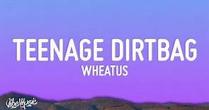 Wheatus - Teenage Dirtbag (Lyrics)