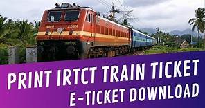 How To Print Train e-Ticket Using PNR Number – IRCTC Train Ticket Print Kaise Kare
