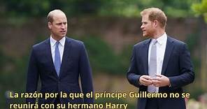 La razón por la que el príncipe Guillermo no se reunirá con su hermano Harry