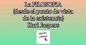 La FILOSOFÍA (desde el punto de vista de la existencia) Karl Jaspers