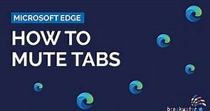 How to Mute Tabs In Microsoft Edge