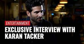 Exclusive Interview: Karan Tacker Opens Up About His Struggle Days In TV Industry