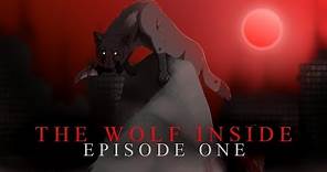 The Wolf Inside // Episode One (ANIMATION)