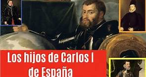 Los hijos de Carlos I de España (Resumen)