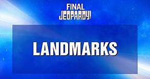 Landmarks | Final Jeopardy! | JEOPARDY!