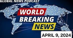Insights from Around the World: BBC Global News Podcast - April 9, 2024