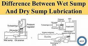 Difference Between Wet Sump and Dry Sump Lubrication System