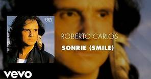 Roberto Carlos - Sonrie (Smile) (Áudio Oficial)